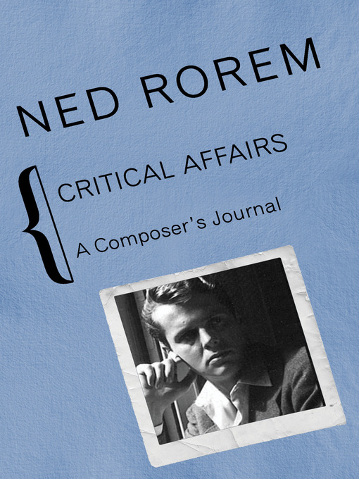Title details for Critical Affairs by Ned Rorem - Available